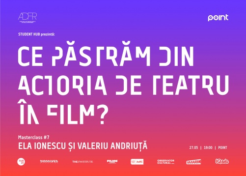Ce păstrăm din actoria de teatru în film? Masterclass #7 cu Ela Ionescu & Valeriu Andriuță