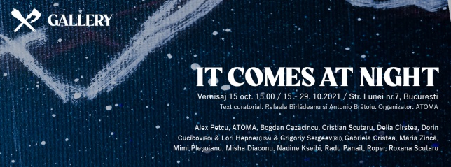  X GALLERY INVITĂ PUBLICUL LA VERNISAJUL EXPOZIȚIEI ”IT COMES AT NIGHT ”