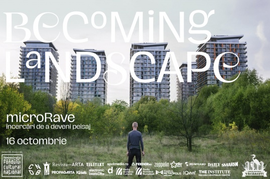 BECOMING LANDSCAPE - microRave în parcul Văcărești
