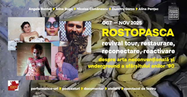 Începe proiectul cultural ROSTOPASCA: Asociația Hearth recuperează un important fenomen artistic românesc de la finalul anilor ’90!
