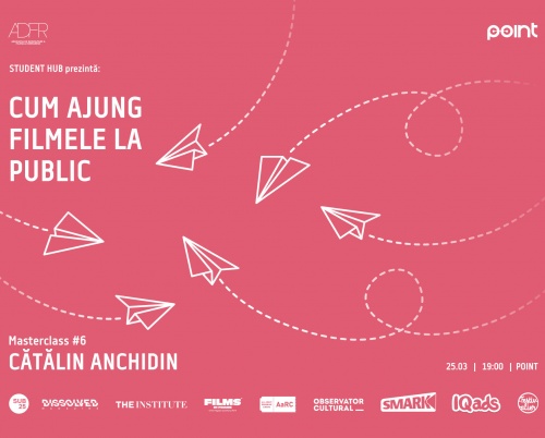 Masterclass #6 cu Cătălin Anchidin: Cum ajung filmele la public
