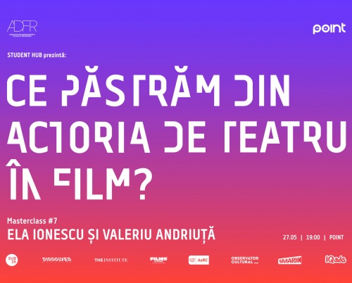 Ce păstrăm din actoria de teatru în film? Masterclass #7 cu Ela Ionescu & Valeriu Andriuță