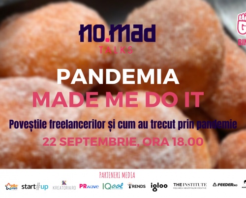 NO.MAD Talks aduce povești și lecții din lockdown învățate de freelanceri pe 22 septembrie la Povești NO.MADe - Pandemia Made Me Do It