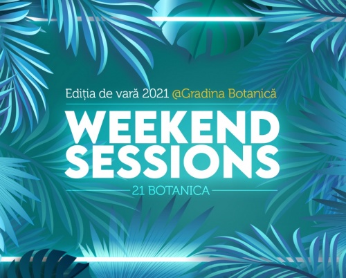  Începe Weekend Sessions by Roditor Food Market la Grădina Botanică 