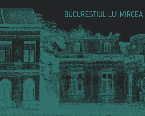 Bucureștiul lui Mircea Eliade. Un film documentar și o expoziție