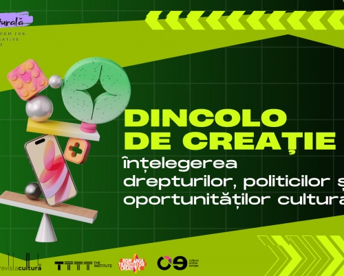 17 experți europeni și 26 de autori români explorează transformările sectorului cultural în proiectul „Dincolo de creație”